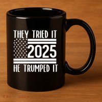 They Tried It He Trumped It 2025 11oz C Handle Ceramic Mug