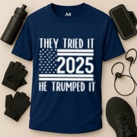 They Tried It He Trumped It 2025 Performance Shirt