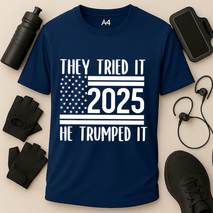 They Tried It He Trumped It 2025 Performance Shirt