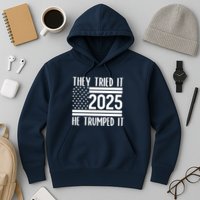 They Tried It He Trumped It 2025 Hoodie