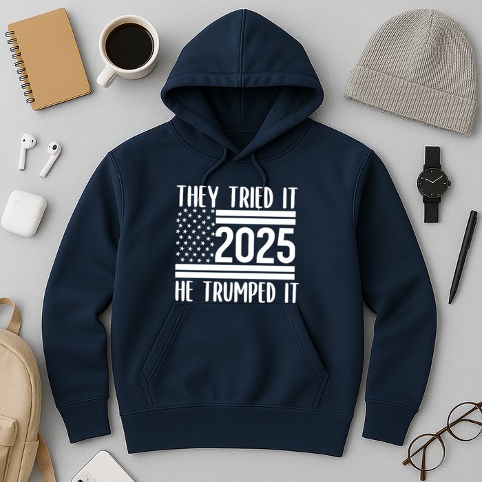 They Tried It He Trumped It 2025 Hoodie