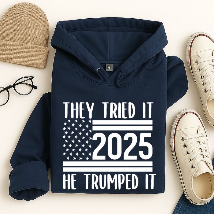 They Tried It He Trumped It 2025 Hoodie