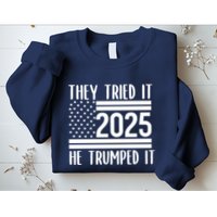 They Tried It He Trumped It 2025 Sweatshirt
