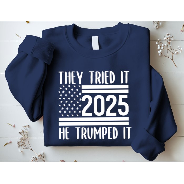 They Tried It He Trumped It 2025 Sweatshirt
