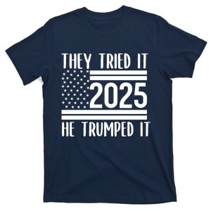 They Tried It He Trumped It 2025 T-Shirt