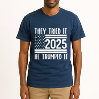They Tried It He Trumped It 2025 Tall T-Shirt