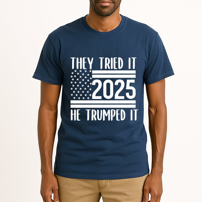 They Tried It He Trumped It 2025 Tall T-Shirt