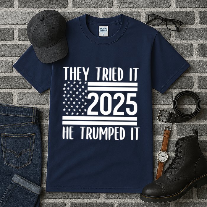 They Tried It He Trumped It 2025 Tall T-Shirt