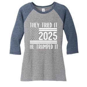 They Tried It He Trumped It 2025 Women's Tri-Blend 3/4-Sleeve Raglan Shirt