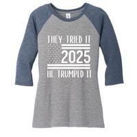 They Tried It He Trumped It 2025 Women's Tri-Blend 3/4-Sleeve Raglan Shirt