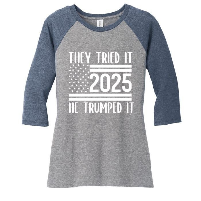 They Tried It He Trumped It 2025 Women's Tri-Blend 3/4-Sleeve Raglan Shirt