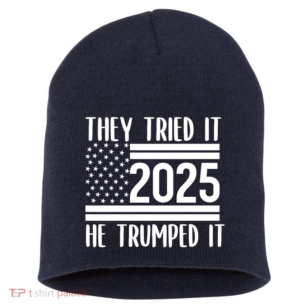 They Tried It He Trumped It 2025 Short Acrylic Beanie