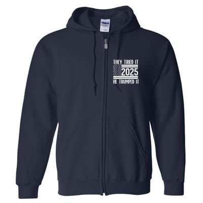 They Tried It He Trumped It 2025 Full Zip Hoodie