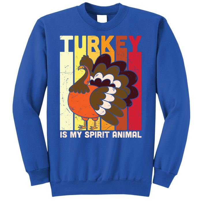 Thanksgiving Turkey Is My Spirit Animal Sweatshirt