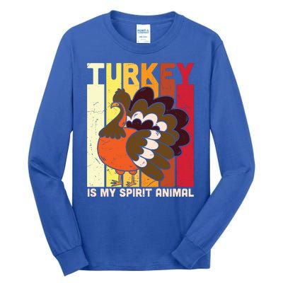 Thanksgiving Turkey Is My Spirit Animal Tall Long Sleeve T-Shirt