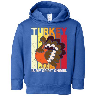 Thanksgiving Turkey Is My Spirit Animal Toddler Hoodie