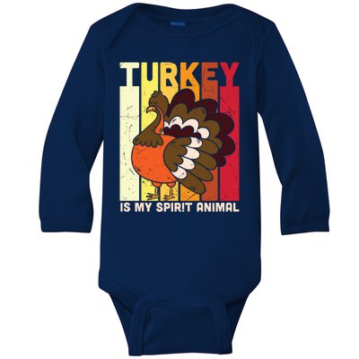 Thanksgiving Turkey Is My Spirit Animal Baby Long Sleeve Bodysuit