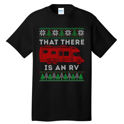 That There Is An Rv Ugly Christmas Camping Holiday Camper Tall T-Shirt