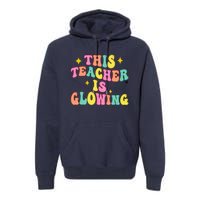 This Teacher Is Glowing Hello Summer Funny End Of School Premium Hoodie