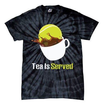 Tennis Tea Is Served Funny Tennis Funny Tea Served Fun Cute Tie-Dye T-Shirt