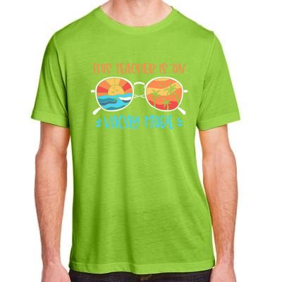 This Teacher Is On Vacay Mode Funny Summer Break Teacher Gift Adult ChromaSoft Performance T-Shirt