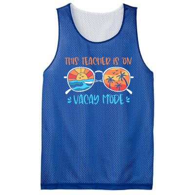 This Teacher Is On Vacay Mode Funny Summer Break Teacher Gift Mesh Reversible Basketball Jersey Tank