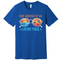 This Teacher Is On Vacay Mode Funny Summer Break Teacher Gift Premium T-Shirt