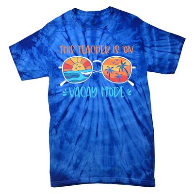 This Teacher Is On Vacay Mode Funny Summer Break Teacher Gift Tie-Dye T-Shirt