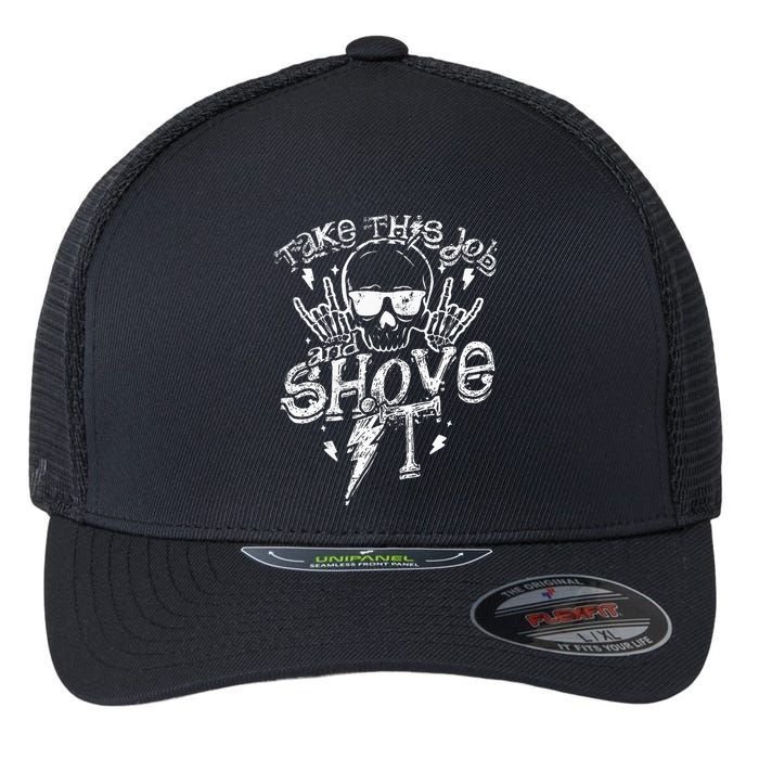 Take This Job And Shove It Teacher And Technician Work Flexfit Unipanel Trucker Cap