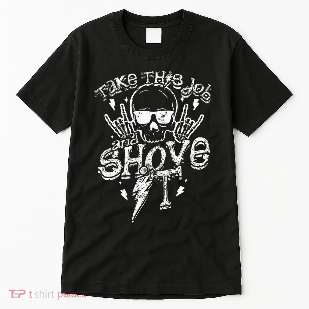 Take This Job And Shove It Teacher And Technician Work Tall T-Shirt
