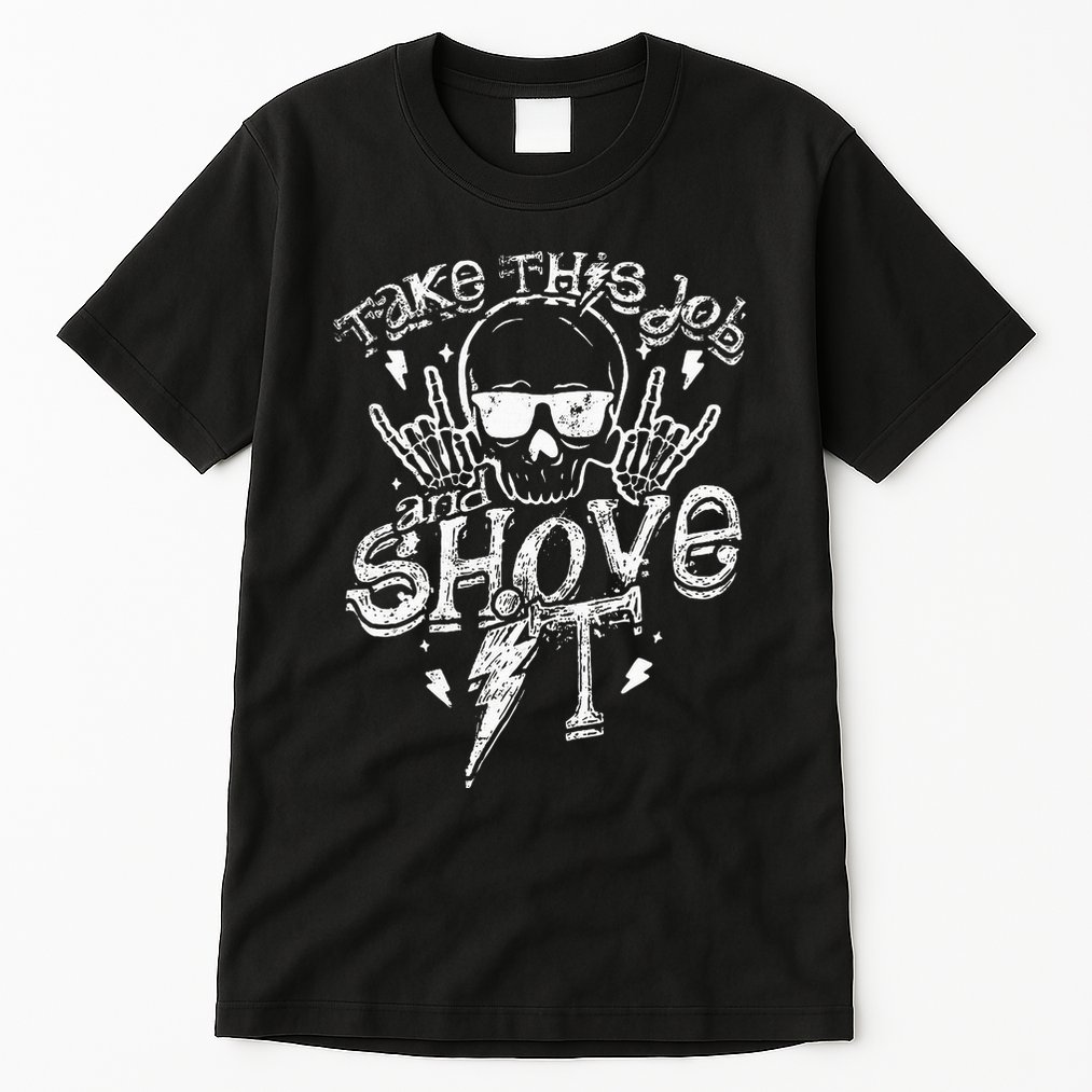 Take This Job And Shove It Teacher And Technician Work Tall T-Shirt