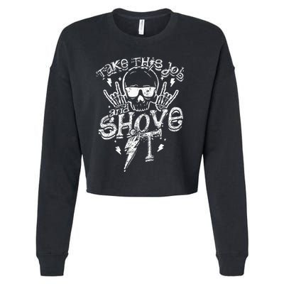 Take This Job And Shove It Teacher And Technician Work Cropped Pullover Crew