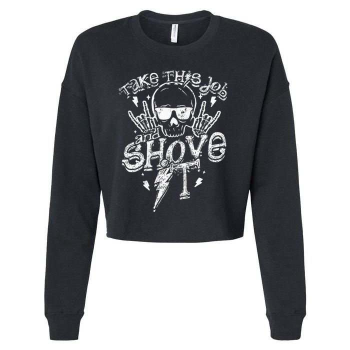Take This Job And Shove It Teacher And Technician Work Cropped Pullover Crew
