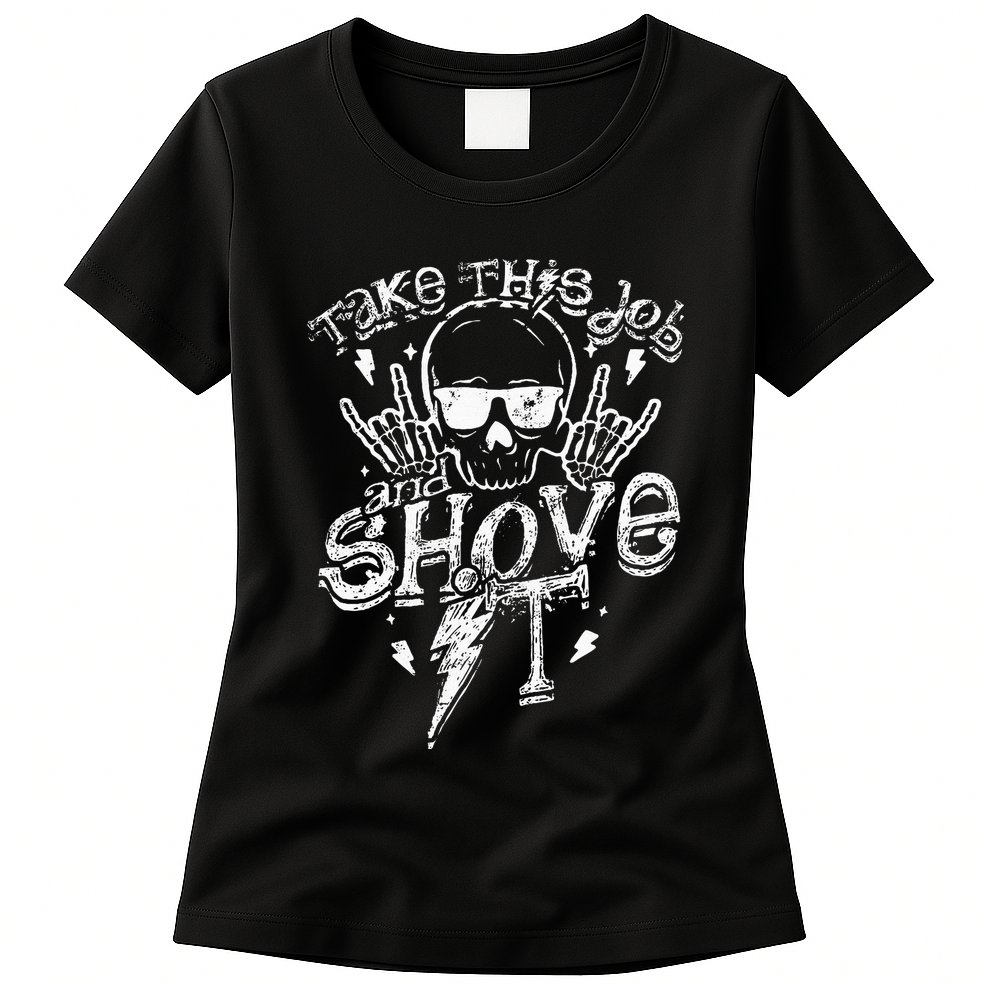 Take This Job And Shove It Teacher And Technician Work Womens T-Shirt