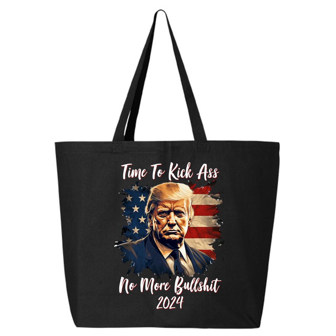 Time To Kick Ass No More Bullshit Trump 2024 Usa 25L Jumbo Tote