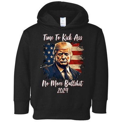Time To Kick Ass No More Bullshit Trump 2024 Usa Toddler Hoodie