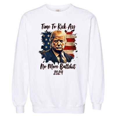 Time To Kick Ass No More Bullshit Trump 2024 Usa Garment-Dyed Sweatshirt