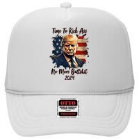 Time To Kick Ass No More Bullshit Trump 2024 Usa High Crown Mesh Back Trucker Hat