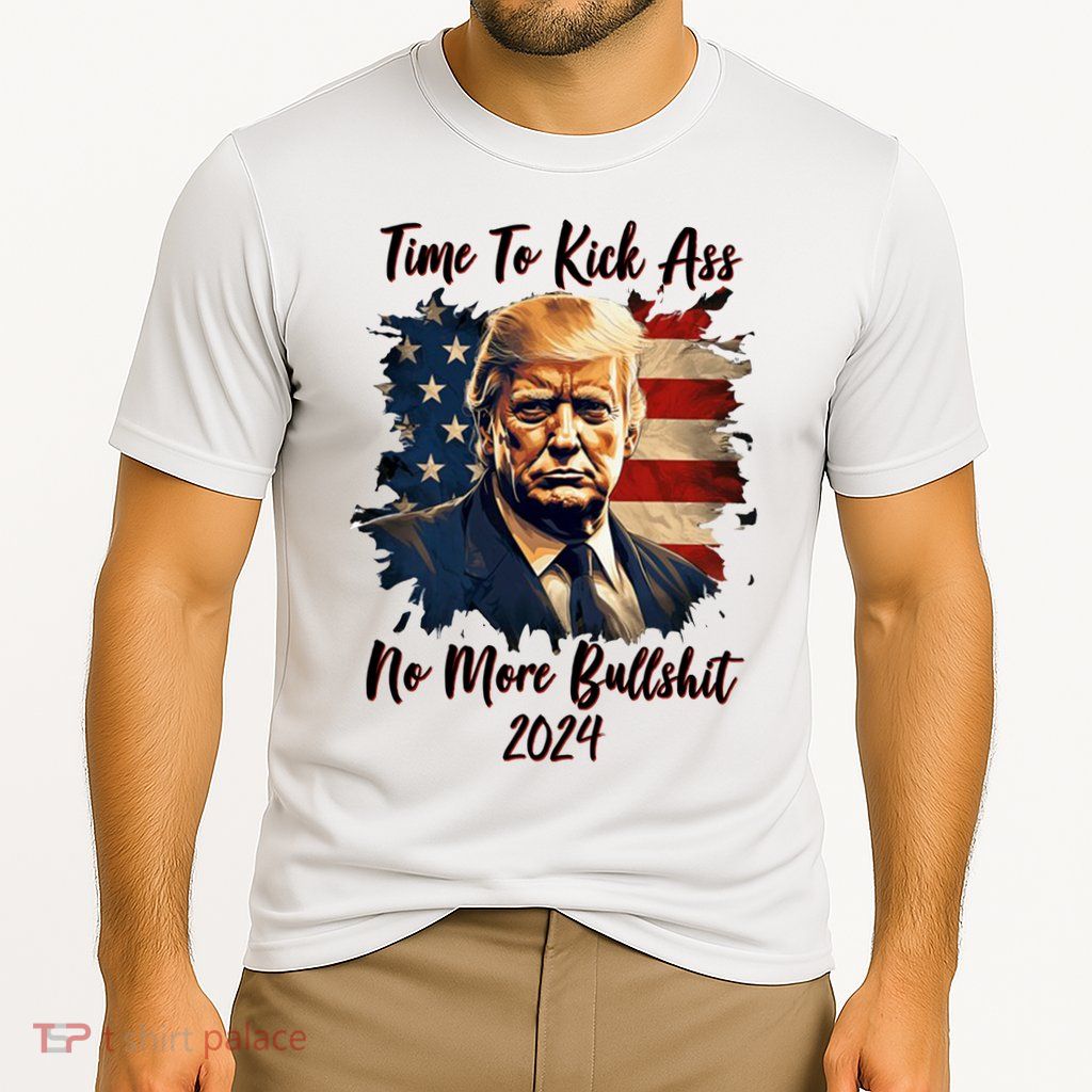 Time To Kick Ass No More Bullshit Trump 2024 Usa Performance Shirt