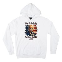 Time To Kick Ass No More Bullshit Trump 2024 Usa Hoodie