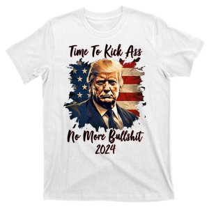 Time To Kick Ass No More Bullshit Trump 2024 Usa T-Shirt