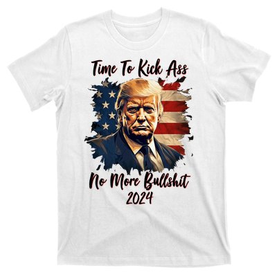 Time To Kick Ass No More Bullshit Trump 2024 Usa T-Shirt