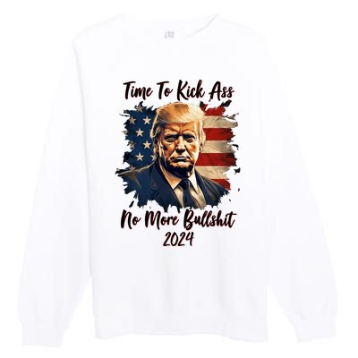 Time To Kick Ass No More Bullshit Trump 2024 Usa Premium Crewneck Sweatshirt