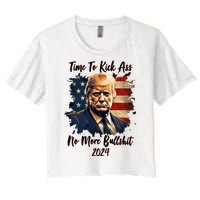 Time To Kick Ass No More Bullshit Trump 2024 Usa Women's Crop Top Tee