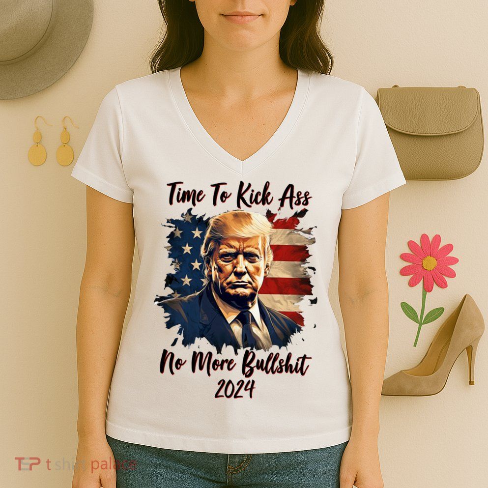 Time To Kick Ass No More Bullshit Trump 2024 Usa Women's V-Neck T-Shirt