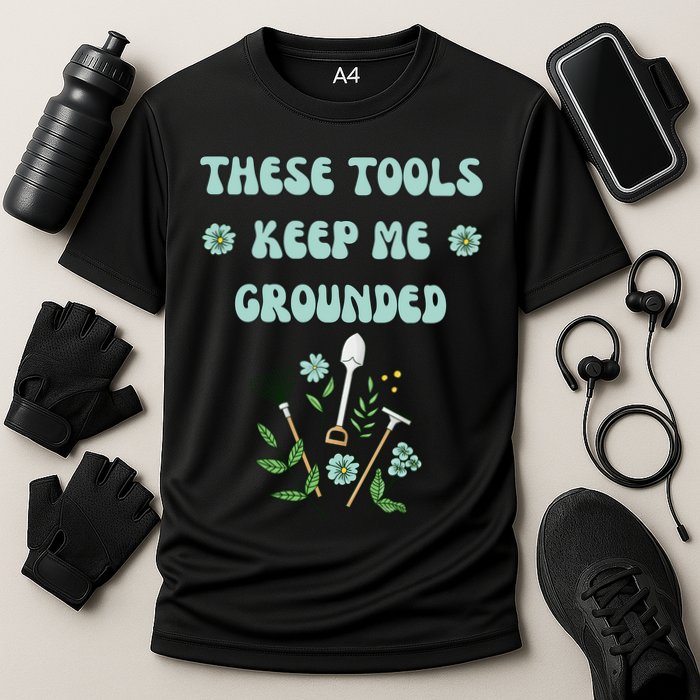 These Tools Keep Me Grounded Spring Garden Performance Shirt