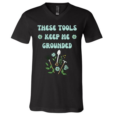 These Tools Keep Me Grounded Spring Garden V-Neck T-Shirt