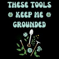 These Tools Keep Me Grounded Spring Garden Impact Tech Backpack