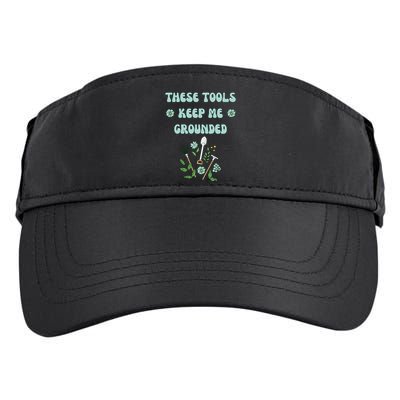 These Tools Keep Me Grounded Spring Garden Adult Drive Performance Visor