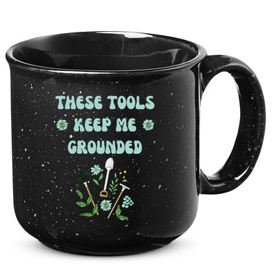 These Tools Keep Me Grounded Spring Garden 15oz Campfire Ceramic Mug